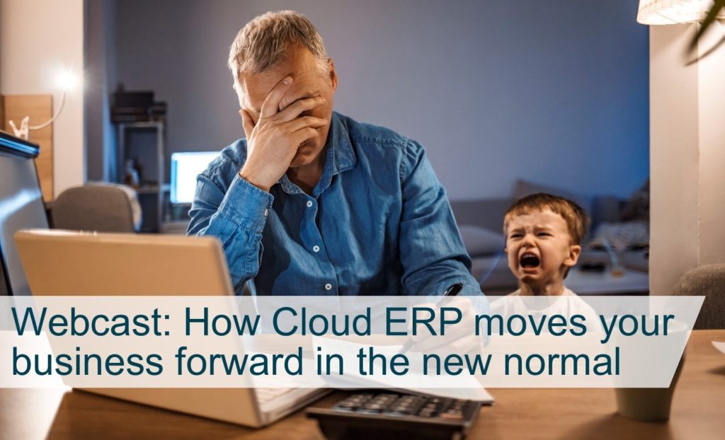 Webcast: How Cloud ERP moves your business forward in the new normal