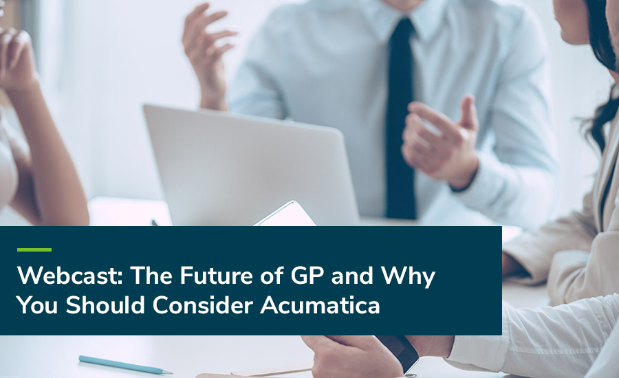 The Future of DynamicsGP and Why You Should Consider Acumatica