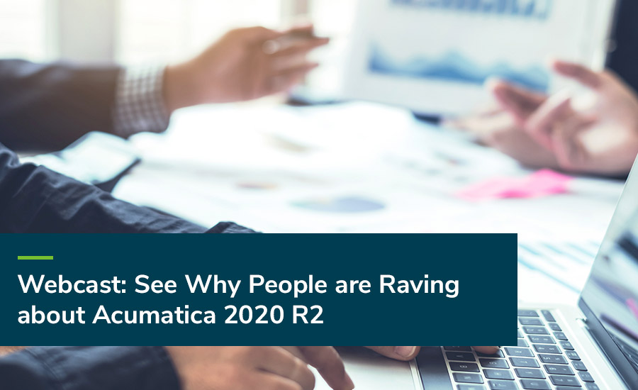 See Why People Are Raving About Acumatica 2020 R2