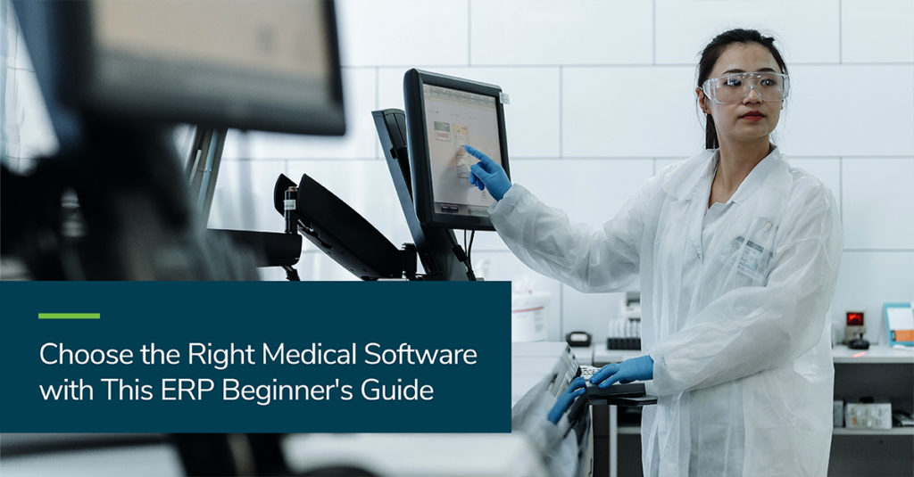 Choose the right medical software with this ERP Beginner's Guide