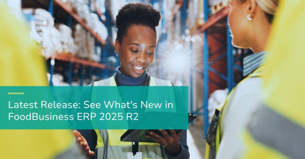 See What's New in FoodBusiness ERP 2025 R1 What's New in FoodBusiness ERP 2025 R2