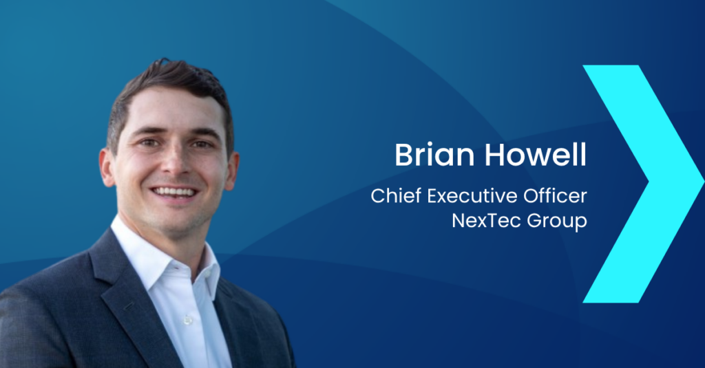 Q&A with Brian Howell, Chief Executive Officer of NexTec Group