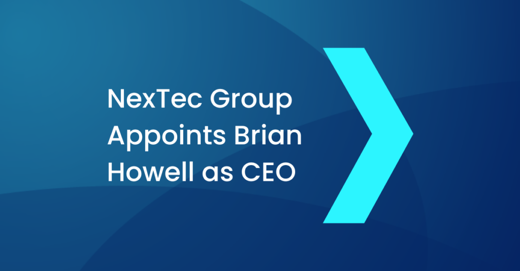 NexTec Group Appoints Brian Howell as Chief Executive Officer 1 NexTec Group Appoints Brian Howell as Chief Executive Officer